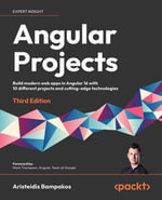Angular Projects : Build modern web apps in Angular 16 with 10 different projects and cutting-edge technologies - Aristeidis Bampakos
