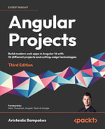 Angular Projects : Build modern web apps in Angular 16 with 10 different projects and cutting-edge technologies - Aristeidis Bampakos