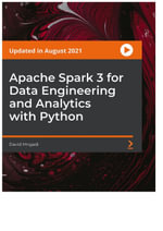 Apache Spark 3 for Data Engineering and Analytics with Python - David Mngadi