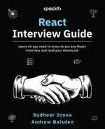 React Interview Guide : Learn all you need to know to ace any React interview and land your dream job - Sudheer Jonna