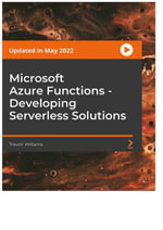 Microsoft Azure Functions - Developing Serverless Solutions - Trevoir Williams