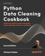 Python Data Cleaning Cookbook : Prepare your data for analysis with pandas, NumPy, Matplotlib, scikit-learn, and OpenAI - Michael Walker