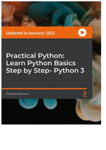Practical Python : Learn Python Basics Step by Step - Python 3 - Edouard Renard