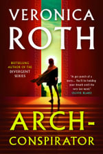 Arch-Conspirator - Veronica Roth