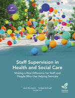 Staff Supervision in Health and Social Care : Making a Real Difference for Staff and People Who Use Helping Services, 4th Edition - Jane Wonnacott