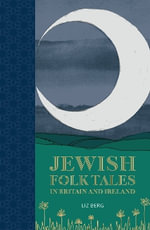 Jewish Folk Tales in Britain and Ireland : Folk Tales - LIZ BERG