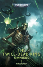 The Twice Dead King : The Omnibus - Nate Crowley