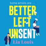 Better Left Unsent : The hilarious new romcom from international bestselling author - Ashley Tucker