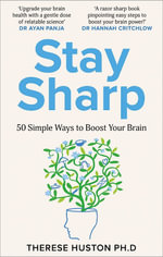 Sharp : 50 Simple Ways to Improve Your Life with Brain Science - Therese Huston