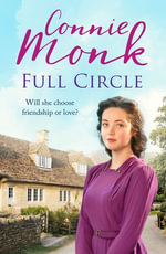 Full Circle : A captivating saga of love and friendship in the 1950s - Connie Monk