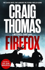 Firefox : The classic novel that launched the techno-thriller genre - Craig Thomas