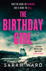 The Birthday Girl : An absolutely unputdownable crime thriller - Sarah Ward