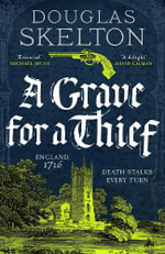 A Grave for a Thief : Company of Rogues - Douglas Skelton