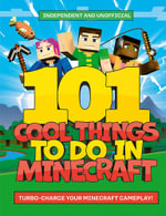 101 Cool Things to Do in Minecraft - Welbeck Children's Books