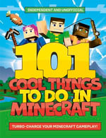 101 Cool Things to Do in Minecraft - Welbeck Children's Books