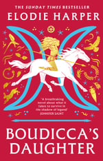Boudicca's Daughter : THE INSTANT SUNDAY TIMES BESTSELLER - Elodie Harper