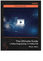 The Ultimate Guide to Python Programming With Python 3.10 - Rahul Mula