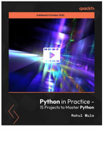Python in Practice - 15 Projects to Master Python - Rahul Mula