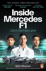 Inside Mercedes F1 : Life in the Fast Lane of Formula One - Matt Whyman