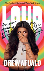 Loud : Accept Nothing Less Than The Life You Deserve - Drew Afualo