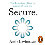 Secure : From the bestselling author of Attached, a book to 'help us feel more secure in all our relationships' Philippa Perry - Robert Petkoff