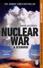 Nuclear War : A Scenario - Annie Jacobsen