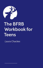 The BFRB Workbook for Teens and Young Adults : Recover from Skin Picking, Hair Pulling, and other Body-Focused Repetitive Behaviors - Laura Chackes