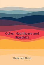 Color, Healthcare and Bioethics - Henk ten Have