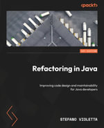 Refactoring in Java : Improving code design and maintainability for Java developers - Stefano Violetta