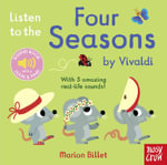 Listen to the Four Seasons by Vivaldi - Sound Book : With 5 amazing real-life sounds! - Marion Billet