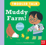 Muddy Farm! (Toddler Talk) : Muddy Farm! - Nosy Crow Ltd