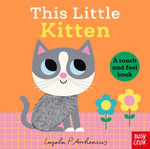 This Little Kitten (A Touch and Feel Book) - Nosy Crow Ltd