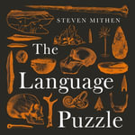 The Language Puzzle : How We Talked Our Way out of the Stone Age - Kerry Hutchinson