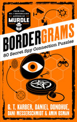 Bordergrams: FROM THE NO. 1 BESTSELLING AUTHOR OF MURDLE : 80 Secret Spy Connection Puzzles - G. T. Karber