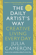 The Daily Artist's Way : Creative Living Every Day - Julia Cameron