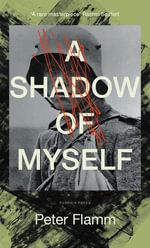 A Shadow of Myself - Peter Flamm
