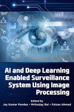 AI and Deep Learning Enabled Surveillance System Using Image Processing - Jay Kumar Pandey
