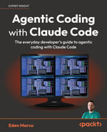 Agentic Coding with Claude Code : The everyday developer's guide to agentic coding with Claude Code - Eden Marco