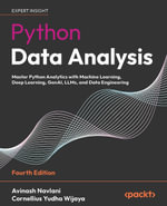 Python Data Analysis : Master Python Analytics with Machine Learning, Deep Learning, GenAI, LLMs, and Data Engineering - Avinash Navlani