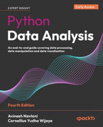 Python Data Analysis - Fourth Edition : Master Python Analytics with Machine Learning, Deep Learning, GenAI, LLMs, and Data Engineering - Avinash Navlani