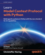 Learn Model Context Protocol with Python : Build agentic systems in Python with the new standard for AI capabilities - Christoffer Noring