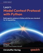 Learn Model Context Protocol with Python : Build agentic systems in Python with the new standard for AI capabilities - Christoffer Noring