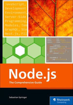 Node.js : The Comprehensive Guide - Inc Rheinwerk Publishing