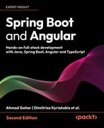 Spring Boot and Angular : Hands-on full-stack development with Java, Spring, Angular and TypeScript - Ahmad Gohar