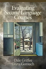 Evaluating Second Language Courses - Dale T. Griffee