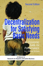 Decentralization for Satisfying Basic Needs : An Economic Guide for Policymakers (Revised) - J. Michael McGuire