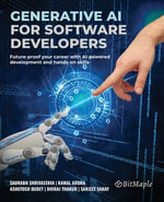 Generative AI for Software Developers : Future-proof your career with AI-powered development and hands-on skills - Saurabh Shrivastava