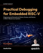 Practical Debugging for Embedded RISC-V : Diagnosing and fixing Kernel Panics, Dumps, and Failures in RISCV-Based Linux Systems - Austin Kim