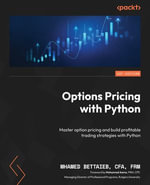 Options Pricing with Python : Master option pricing and build profitable trading strategies with Python - Mhamed Bettaieb