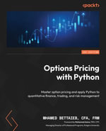 Options Pricing with Python : Master option pricing and apply Python to quantitative finance, trading, and risk management - Mhamed Bettaieb